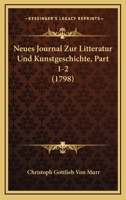 Neues Journal Zur Litteratur Und Kunstgeschichte, Part 1-2 (1798) 116634035X Book Cover