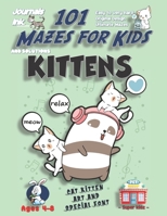 101 Mazes For Kids: SUPER KIDZ Book. Children - Ages 4-8 (US Edition). Kawaii Kittens & Panda Dancing custom art interior. 101 Puzzles with solutions - Easy to Very Hard learning levels -Unique challe 1707922918 Book Cover