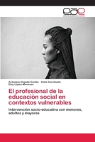 El profesional de la educación social en contextos vulnerables 6202096934 Book Cover
