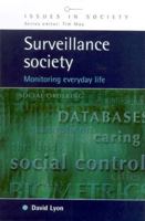 Surveillance Society: Monitoring Everyday Life (Issues in Society) 0335205461 Book Cover