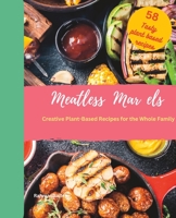 Meatless Marvels: Creative Plant-Based Recipes for the Whole Family B0BTRRBRKF Book Cover