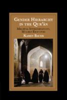 Gender Hierarchy in the Qur'ān: Medieval Interpretations, Modern Responses 1107613930 Book Cover