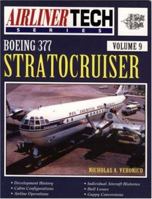 Boeing 377 Stratocruiser (AirlinerTech Series, Vol. 9) 1580070477 Book Cover