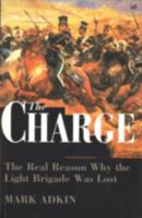 The Charge: Why the Light Brigade Was Lost 0850524695 Book Cover