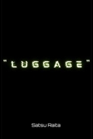 "LUGGAGE" B0BSJPZT5S Book Cover