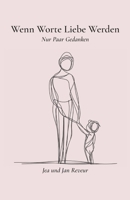 Wenn Worte Liebe Werden: Nur Paar Gedanken (German Edition) B0F6M8L6F1 Book Cover