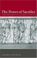 The Power of Sacrifice: Roman and Christian Discource in Conflict 0813214890 Book Cover