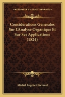 Considerations Generales Sur L'Analyse Organique Et Sur Ses Applications (1824) 116005746X Book Cover
