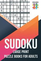 Sudoku Large Print Puzzle Books for Adults 1645214338 Book Cover