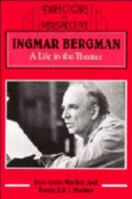 Ingmar Bergman: A Life in the Theater (Directors in Perspective) 0521421217 Book Cover