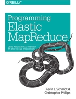 Programming Elastic MapReduce 1449363628 Book Cover