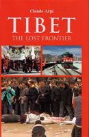 Tibet: The Lost Frontier 0981537847 Book Cover