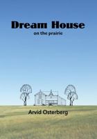 Dream House on the prairie 1683150449 Book Cover