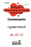 MALAYALAM LETTER TRACING AND COLORING BOOK FOR KIDS-CONSONANTS(ക ഖ ഗ): MALAYALAM ALPHABET LETTER TRACING FOR PRESCHOOLERS,TODDLERS-LEARN TO WRITE ... LETTERS TO KIDS, LANGUAGE COLORING BOOK B08HTJ77YF Book Cover