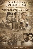 Our Family's Evolution - From Nationalism to Al-Islam 0985961929 Book Cover