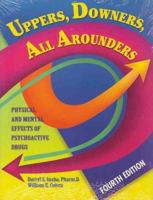 Uppers, Downers, All Arounders: Physical and Mental Effects of Psychoactive Drugs 0926544004 Book Cover