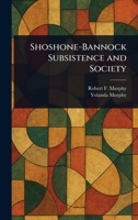 Shoshone-Bannock Subsistence and Society 1023330555 Book Cover