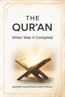 The Quran When was it Compiled? 1506187900 Book Cover