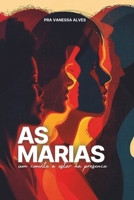 As Marias: Um convite a estar na presença (Portuguese Edition) B0FN6VWHWT Book Cover