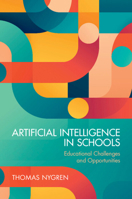 Artificial Intelligence in Schools: Educational Challenges and Opportunities 1009636154 Book Cover