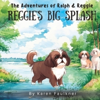 The Adventures of Ralph & Reggie – Reggie's Big Splash: A children's book about facing your fears | Ages 3-7 B0CCCVCD8D Book Cover