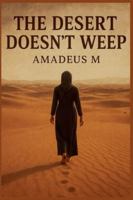 The Desert doesn't Weep B0G3TBH3NN Book Cover