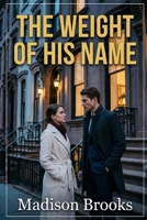 The Weight of His Name B0GY4FDP3H Book Cover