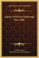 Expose Of Soviet Espionage May 1960 1425482961 Book Cover