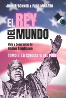 El rey del mundo - tomo II - La conquista del poder: Vida y desgracias de Homer A. Tomlinson B08ZBPK78H Book Cover