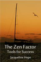 The Zen Factor: Tools for Success 0987471112 Book Cover