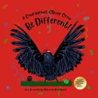 A Courageous, Clever Crow: Be Different! 1068610883 Book Cover