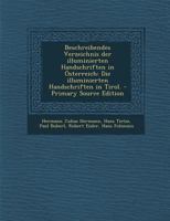 Beschreibendes Verzeichnis der illuminierten Handschriften in Österreich: Die illuminierten Handschriften in Tirol. 1293124230 Book Cover