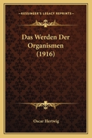 Das Werden der Organismen 1160060460 Book Cover