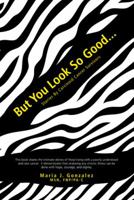 But You Look So Good...: Stories by Carcinoid Cancer Survivors 1475981317 Book Cover
