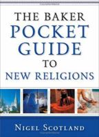 The Baker Pocket Guide to New Religions 0801066204 Book Cover