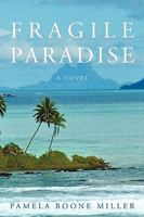 Fragile Paradise 1450237908 Book Cover