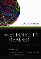 The Ethnicity Reader: Nationalism, Multiculturalism and Migration 0745619231 Book Cover