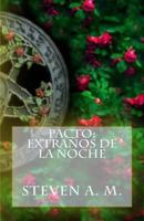 PACTO: Extra?os de la Noche : Ellos la Necesitan 1523818301 Book Cover