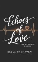 echoes of love: my midnight poems B0CGLBBWXH Book Cover