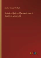 Historical Sketch of Explorations and Surveys in Minnesota 3385318777 Book Cover