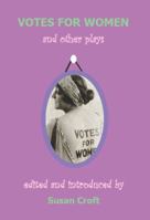 Votes For Women and Other Plays 1906582017 Book Cover
