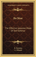 Jiu Jitsu: The Effective Japanese Mode Of Self Defense 1162761350 Book Cover