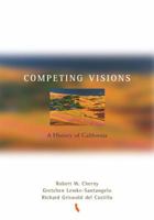 Competing Visions: A History Of California 0395959640 Book Cover