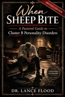 When Sheep Bite: A Pastoral Guide to Cluster B Personality Disorders B0FKZCH8DT Book Cover