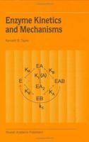 Enzyme Kinetics and Mechanisms 1402007280 Book Cover