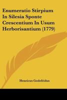 Enumeratio Stirpium In Silesia Sponte Crescentium In Usum Herborisantium (1779) 1166052540 Book Cover