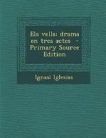 Els vells; drama en tres actes 1022717502 Book Cover