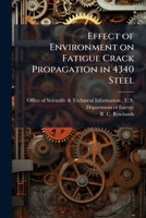 Effect of Environment on Fatigue Crack Propagation in 4340 Steel: Report No. 1948 1288821999 Book Cover