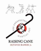 Raising Cane - The Unexpected Martial Art 1905605102 Book Cover