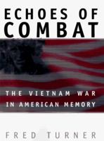 Echoes of Combat: Trauma, Memory, and the Vietnam War 0385475632 Book Cover